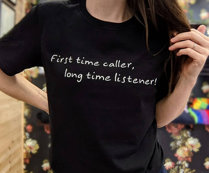 Tee. First Time Caller!