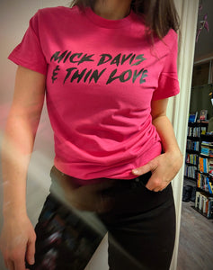 Mick Davis & Thin Love Collab! Pink with black
